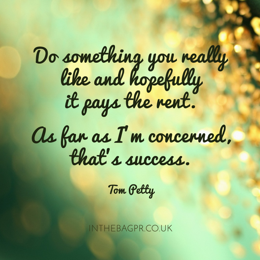 Quote-Do-something-you-really-like-and-hopefully--it-pays-the-rent.--As-far-as-Im-concerned-thats-success.